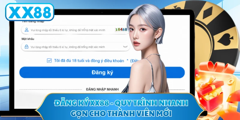Đăng Ký XX88 - Quy Trình Nhanh Gọn Cho Thành Viên Mới
