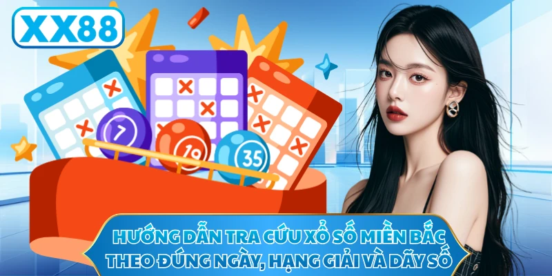 Hướng dẫn tra cứu xổ số miền Bắc theo đúng ngày, hạng giải và dãy số