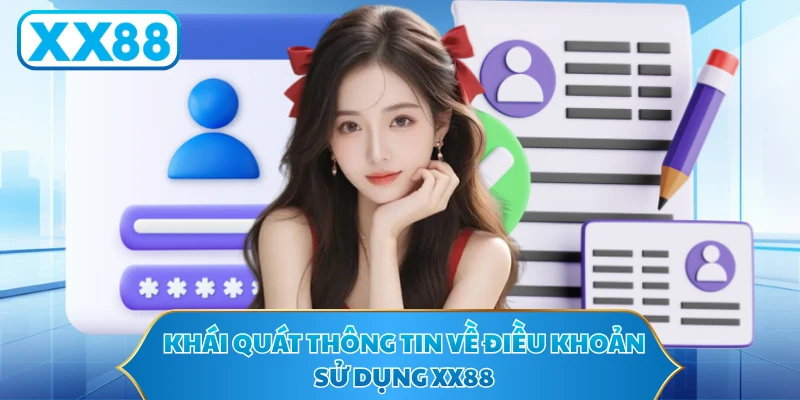 Khái quát thông tin về điều khoản sử dụng XX88