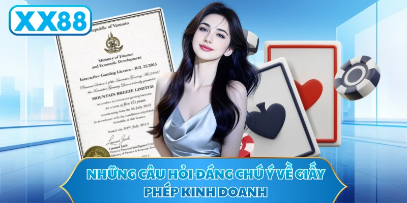 Những câu hỏi đáng chú ý về giấy phép kinh doanh 